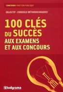 100 clés du succès à l'examen de concours