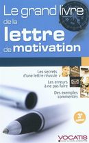 Le grand livre de la lettre de motivation  3e edition