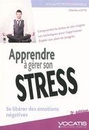 Apprendre à gérer son stress 3e edition