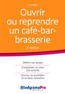 Ouvrir ou reprendre un café-bar-brasserie - 2e édition