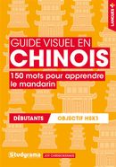 Guide visuel en chinois : 150 mots pour apprendre le mandarin - Débutants HSK1