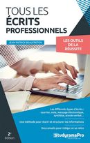 Tous les écrits professionnels - Les outils de la réussite - 2e édition