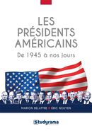 Les présidents américains - De 1945 à nos jours