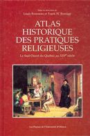 Atlas historique des pratiques religieuses - Le Sud-Ouest du Québec au XIXe siècle