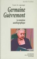 Germaine Guèvremont - La tentation autobiographique