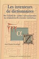 Les inventeurs de dictionnaires - De l'eduba des scribes mésopotamiens au scriptorium des moines...