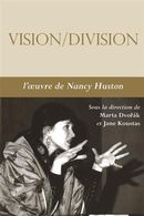 Vision / Division - L'oeuvre de Nancy Huston