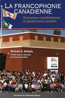 La francophonie canadienne - Renouveau constitutionnel et gouvernance scolaire