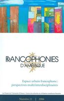 Francophonies d'Amérique 21 - Espace urbain francophone : perspectives multi/interdisciplinaires