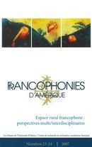 Francophonies d'Amérique 23-24 - Espace rural francophone : perspectives multi/interdisciplinaires