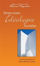 Démocratie, idéologie, socialité - Autour de l'oeuvre de Roberto Miguelez