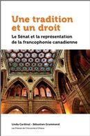 Une tradition et un droit - Le Sénat et la représentation de la francophonie canadienne