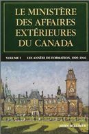 Le ministère des Affaires extérieures du Canada 01 : Les années de formation, 1909-1946