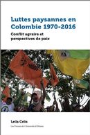 Luttes paysannes en Colombie 1970-2016 - Conflit agraire et perspectives de paix