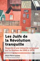 Les Juifs de la Révolution tranquille - Regards d'une minorité religieuse sur le Québec de...