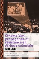 Cinema Van, propagande et résistance en Afrique coloniale (1930-1960)