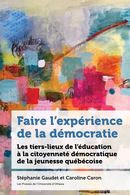 Faire l'expérience de la démocratie - Les tiers-lieux de l'éducation à la citoyenneté démocratique..