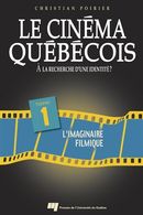 Cinéma québécois tome 1: A la recherche d'une identité