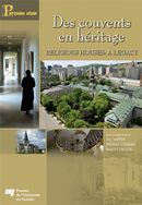 Des couvents en héritage/Religious Houses, a Legacy