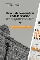 Praxis de l'évaluation et de la révision des programmes publics : Approches, compétences et défis