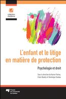 L'enfant et le litige en matière de protection : Psychologie et droit