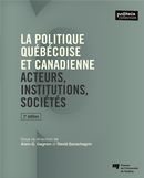 La politique québécoise et canadienne : acteurs, institutions, sociétés - 2e édition