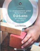 Le développement global de l'enfant de 0 à 6 ans en contextes éducatifs - 2e édition