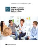 La TCC de groupe pour le traitement de la psychose : Guide de l'intervenant