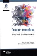 Trauma complexe : Comprendre, évaluer et intervenir