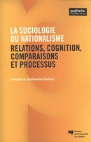 La sociologie du nationalisme : Relations, cognition, comparaisons et processus