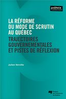La réforme du mode de scrutin au Québec : Trajectoires gouvernementales et pistes de réflexion