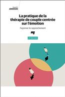 La pratique de la thérapie de couple centrée sur l'émotion - 3e édition
