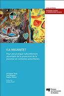 Ka Nikanitet - Pour une pratique culturellement sécuritaire de la protection de la jeunesse...