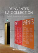 Réinventer la collection - L'art et le musée au temps de l'évènementiel