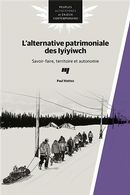 L'alternative patrimoniale des lyiyiwch - Savoir-faire, territoire et autonomie