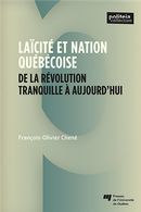 Laïcité et nation québécoise - De la révolution tranquille à aujourd'hui