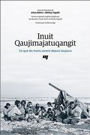 Inuit Qaujimajatuqangit - Ce que les Inuits savent depuis toujours