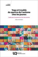 Yoga et trouble du spectre de l'autisme chez les jeunes - Guide pour les parents et les intervenants