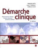 Démarche clinique : Raisonnement clinique, Examen physique, Entrevue médicale - 2e édition