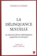 La délinquance sexuelle : Au-delà des dérives idéologiques, populistes et cliniques