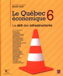 Le Québec économique 06 : Le défi des infrastructures