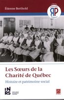 Les Soeurs de la Charité de Québec : Histoire et patrimoine social