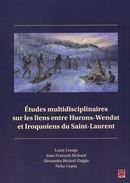 Études multidisciplinaires sur les liens entre Huron-Wendat et Iroquoiens du Saint-Laurent
