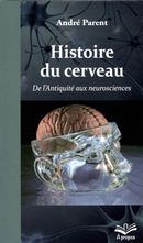 Histoire du cerveau.  De l'Antiquité aux neurosciences