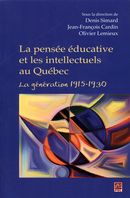 La pensée éducative et les intellectuels au Québec : La génération 1915-1930