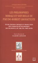 Les philosophies morale et naturelle du pseudo-Robert Grosseteste
