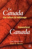 Le Canada : Une culture de métissage / Transcultural Canada