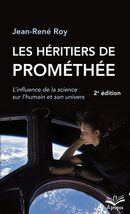 Les héritiers de Prométhée : L'influence de la science sur l'humain et son univers - 2e édition
