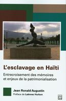 L'esclavage en Haïti.  Entrecroisement des mémoires et enjeux de la patrimonialisation