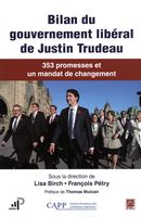 Bilan du gouvernement libéral de Justin Trudeau. 353 promesses et un mandat de changement